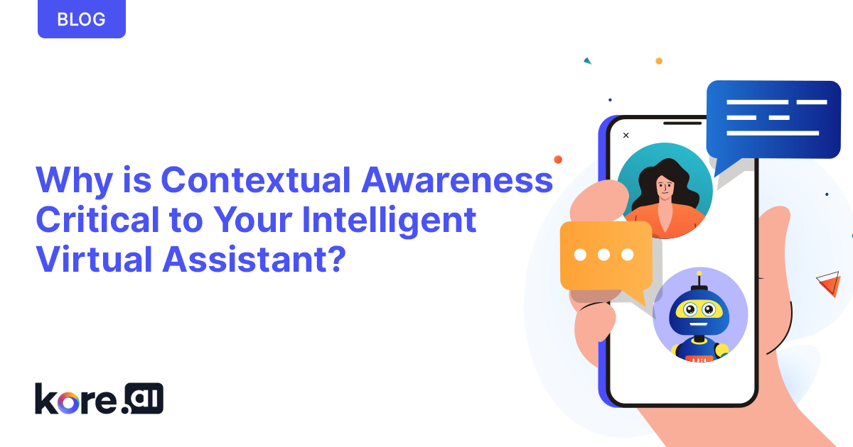 Why is Contextual Awareness Critical to Your Intelligent Virtual